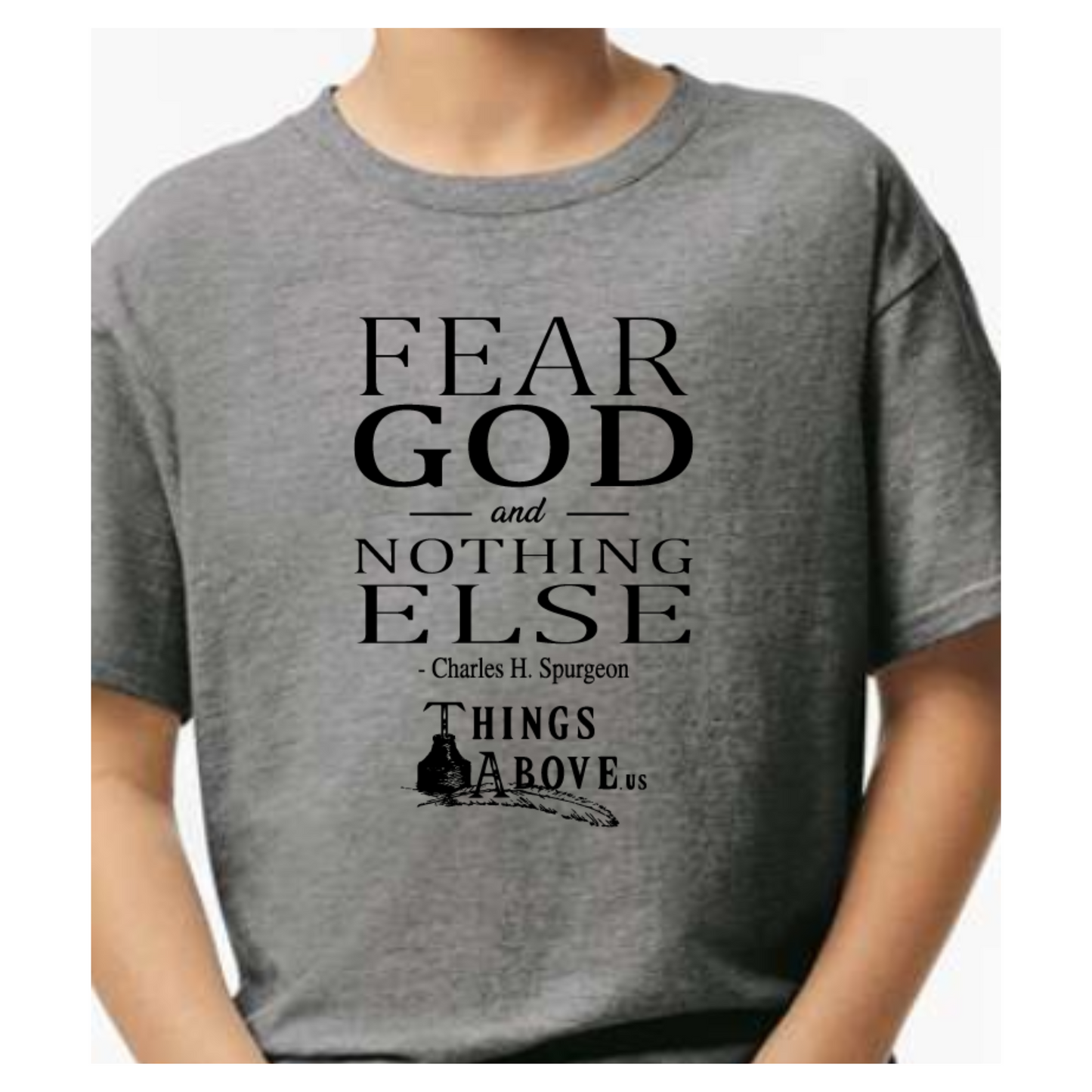 Youth Size - Fear God and Nothing Else Shirt - Things Above Us