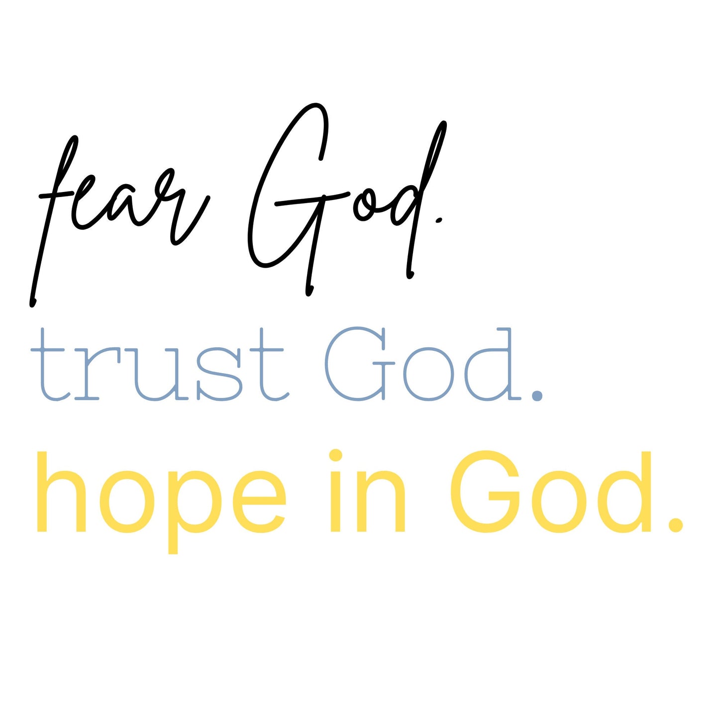 Fear God, Trust God, Hope in God Sticker