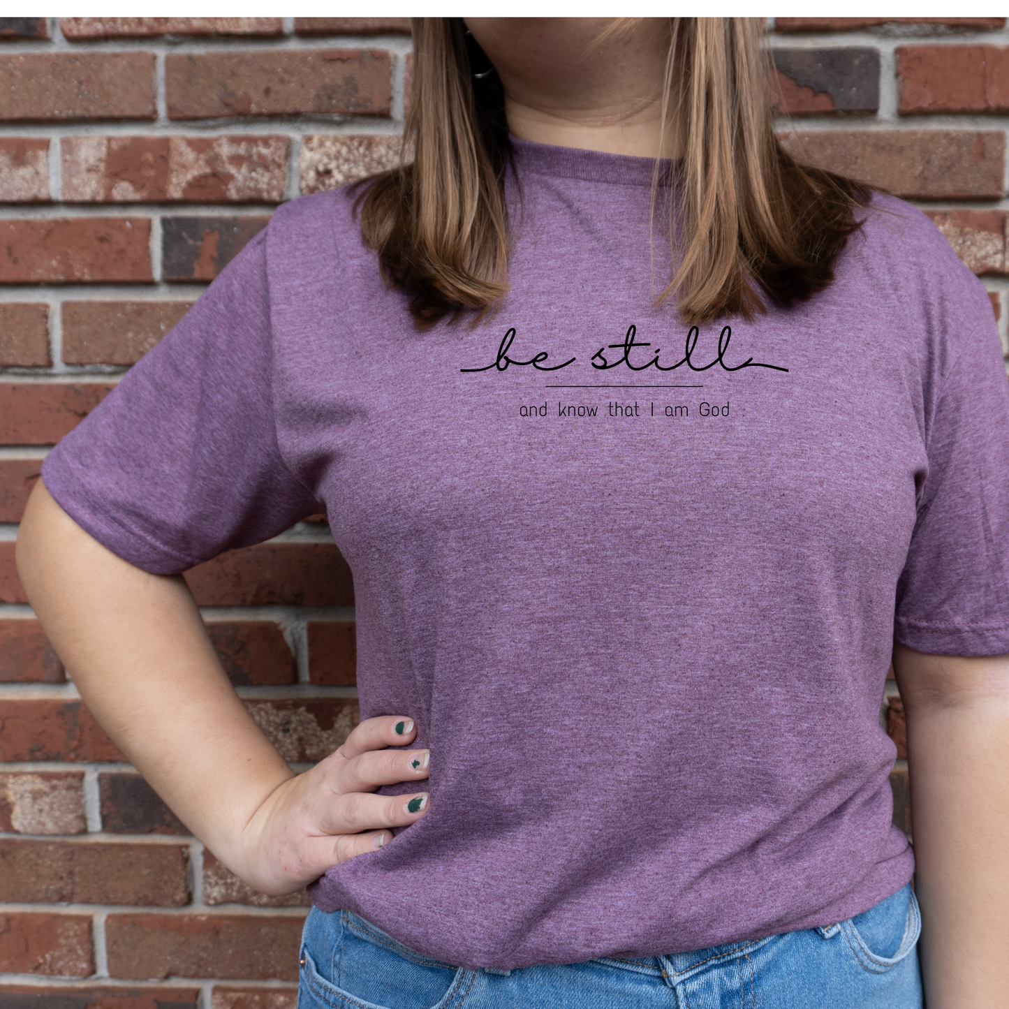 Be Still Shirt