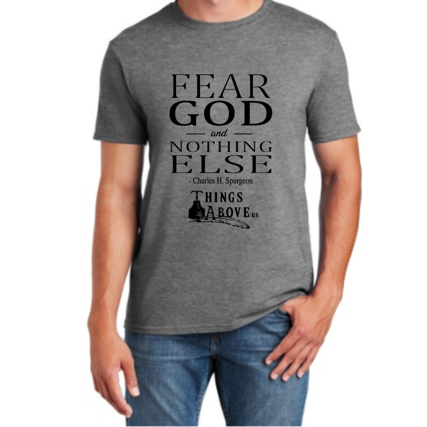 Fear God and Nothing Else Shirt - Things Above Us