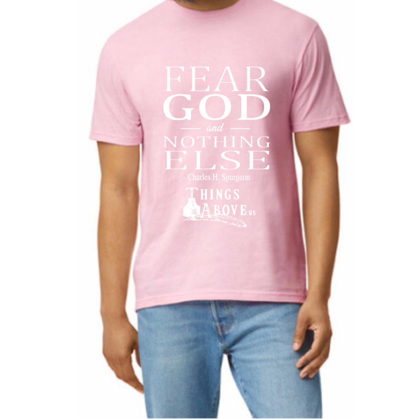 Fear God and Nothing Else Shirt - Things Above Us